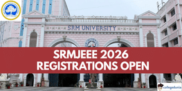 SRMJEEE 2026 Registrations Begin for BTech Admissions